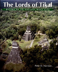 The Lords of Tikal: Rulers of an Ancient Maya City