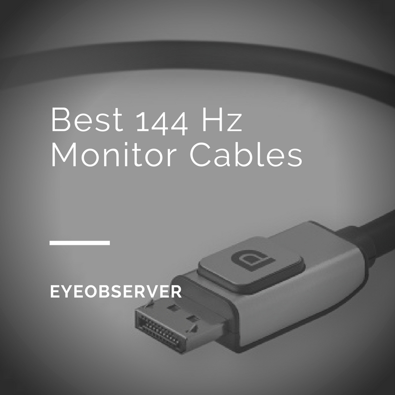 Best Cables For 144hz Monitors Displayport