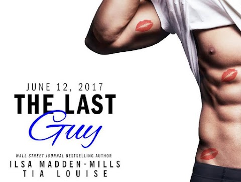 THE LAST GUY by Ilsa Madden-Mills & Tia Louise~ COVER REVEAL