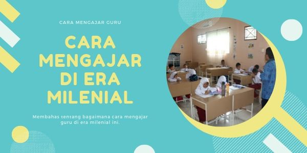 cara_mengajar_generasi_milenial