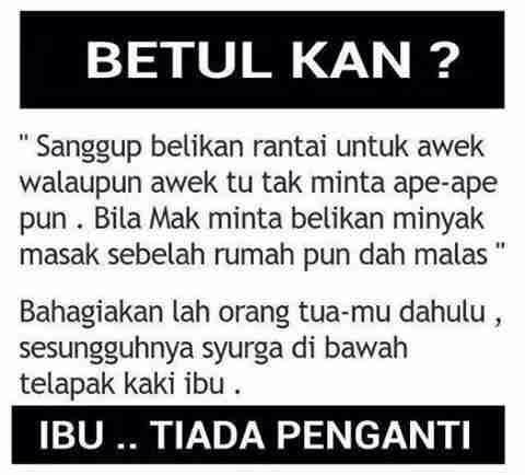 kasih sayang seorang ibu, pengorbanan seorang ibu, dahulukan ibumu