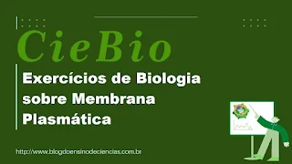 Exercícios de Biologia sobre Membrana Plasmática