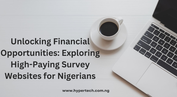 Unlocking Financial Opportunities: Exploring High-Paying Survey Websites for Nigerians