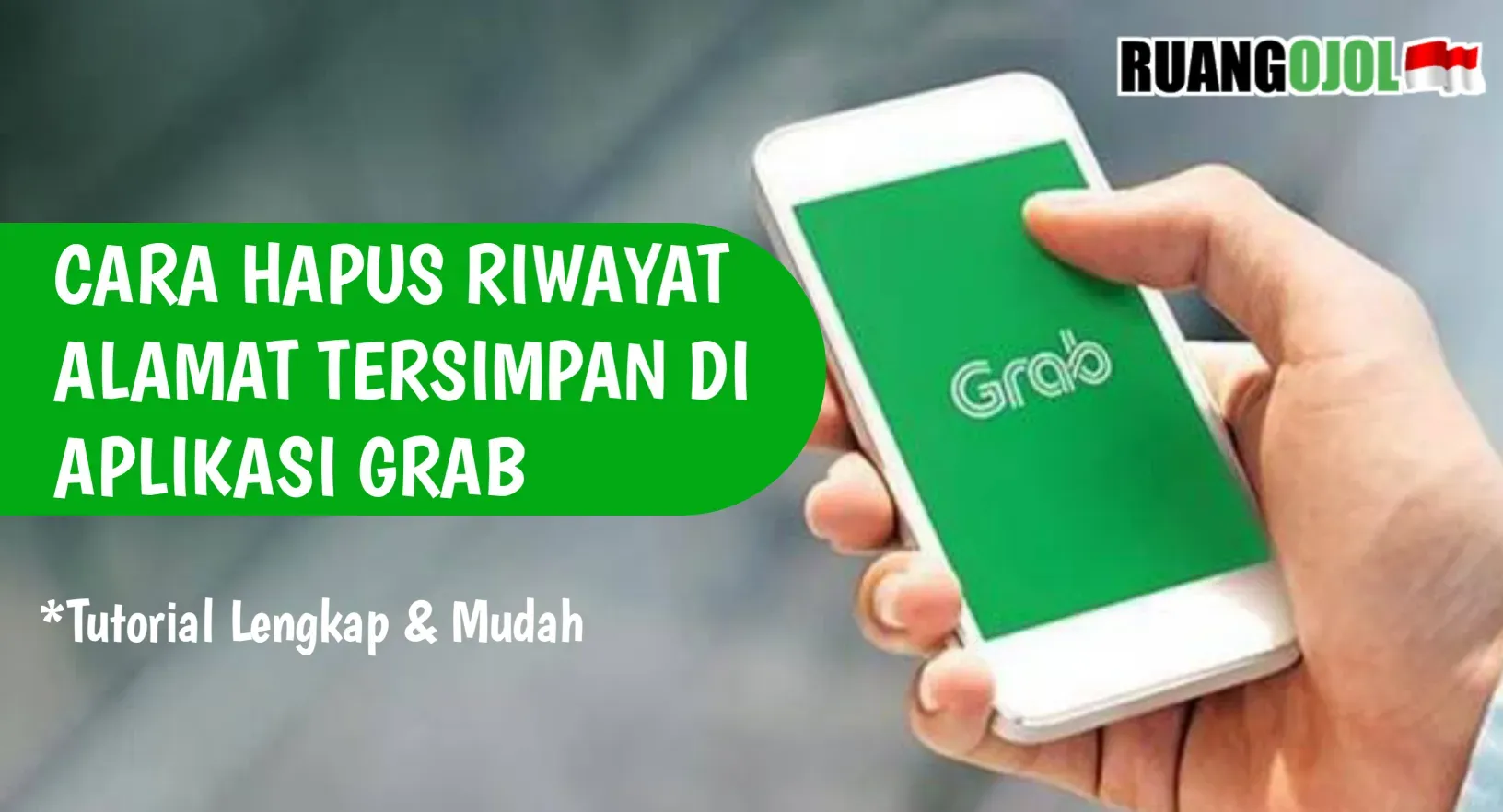 Cara Menghapus Alamat Tersimpan di Aplikasi Grab Terbaru