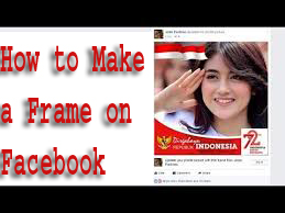 How to Make a Frame on Facebook