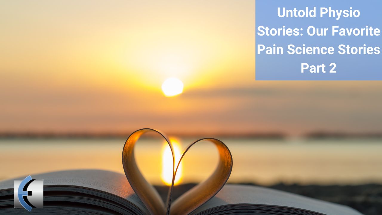 Untold Physio Stories - Our Favorite Pain Science Stories Part 2 - themanualtherapist.com
