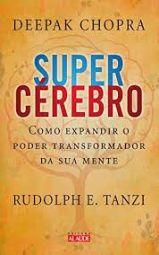 Livro Super Cérebro: Como Expandir o Poder Transformador da sua Mente