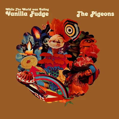 vanilla-fudge-while-the-world-was-eating-vanilla-fudge-the-pigeons
