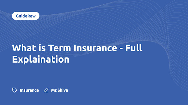 What is Term Insurance - Full Explaination