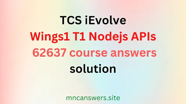 Wings1 T1 Nodejs APIs | 62637 | solution | TCS iEvolve