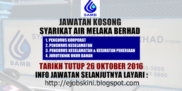 Jawatan Kosong Syarikat Air Melaka Berhad (SAMB) - 26 Oktober 2016