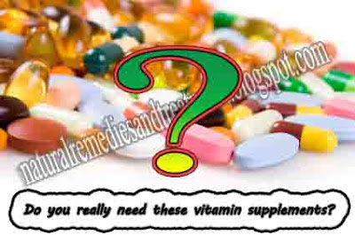Do you really need these vitamin supplements? - Natural Remedies And