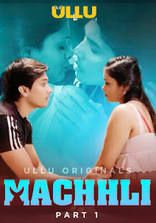 Machhli Part 1 (2024) UllU Hindi