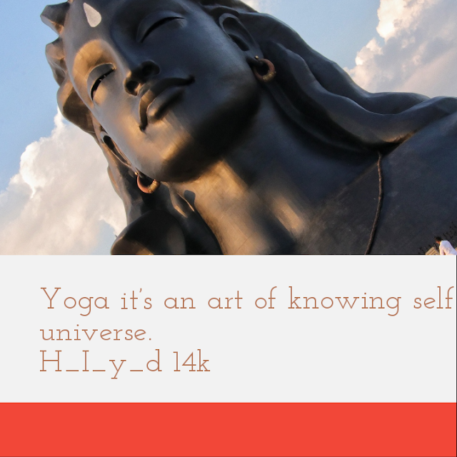 Yoga it’s an art of knowing self universe. H_I_y_d 14k