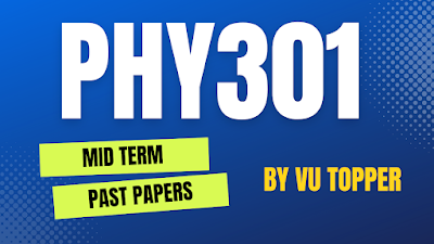 PHY301 MIDTERM SOLVED PAST PAPERS | PHY301 MIDTERM SOLVED PAST PAPERS MEGA FILE