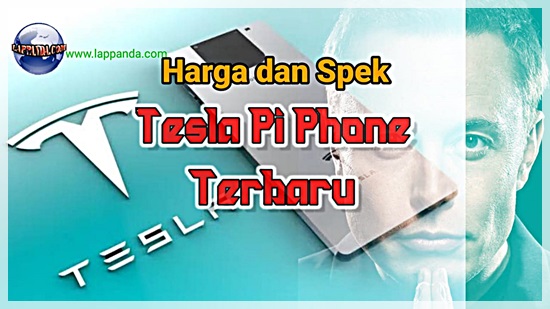 Spesifikasi Tesla Pi Phone terbaru 2023 Akhirnya Apple Mengalah!