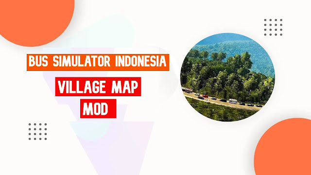 Bus Simulator Indonesia Village Map Mod Download BUSSID