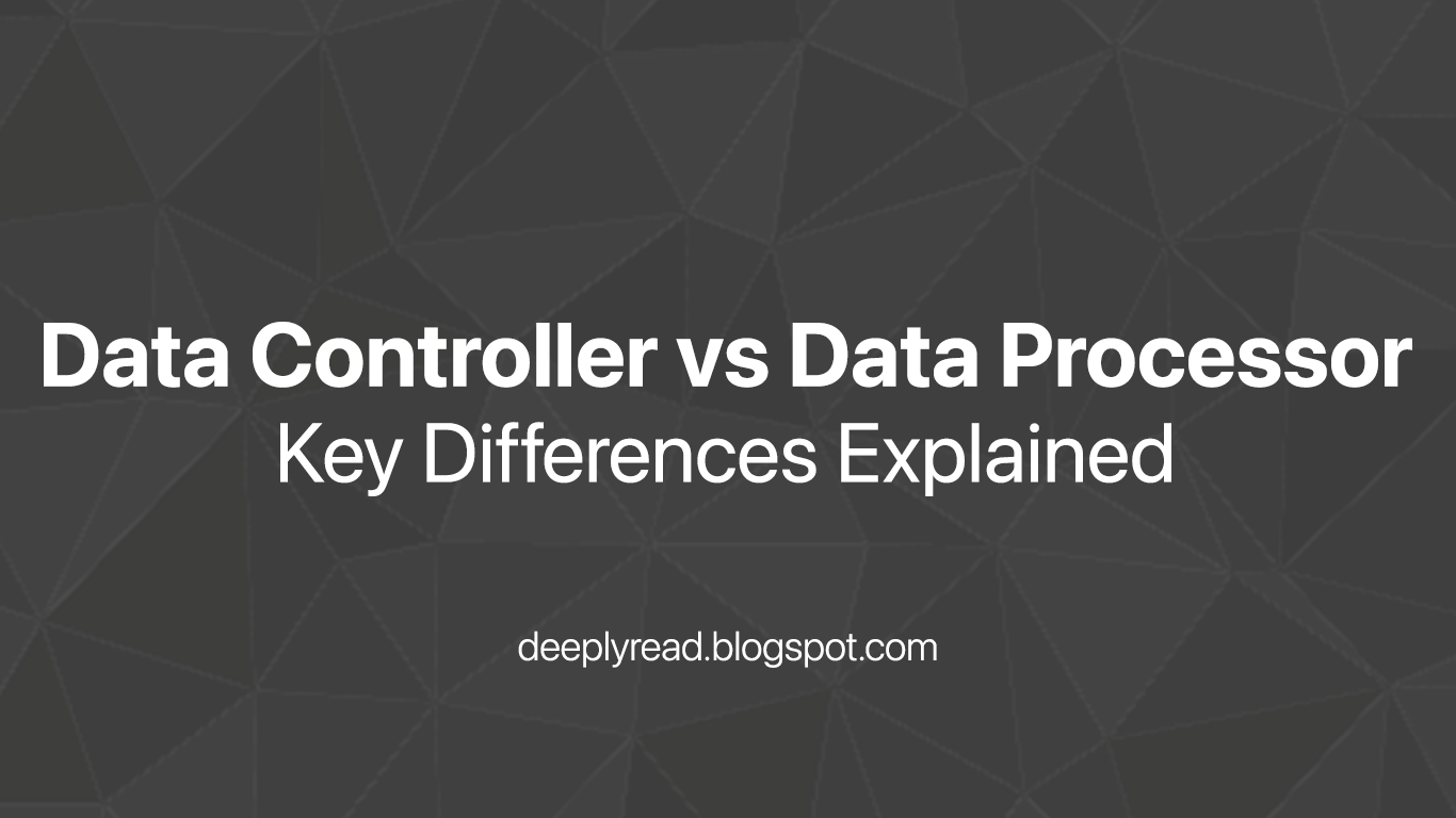 Data Controller vs Data Processor