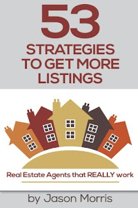 53 Strategies to get more Listings: Real Estate Agents that REALLY work