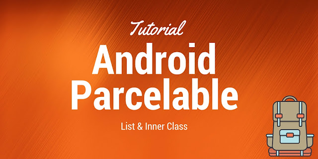 Android parcelable tutorial using class and list