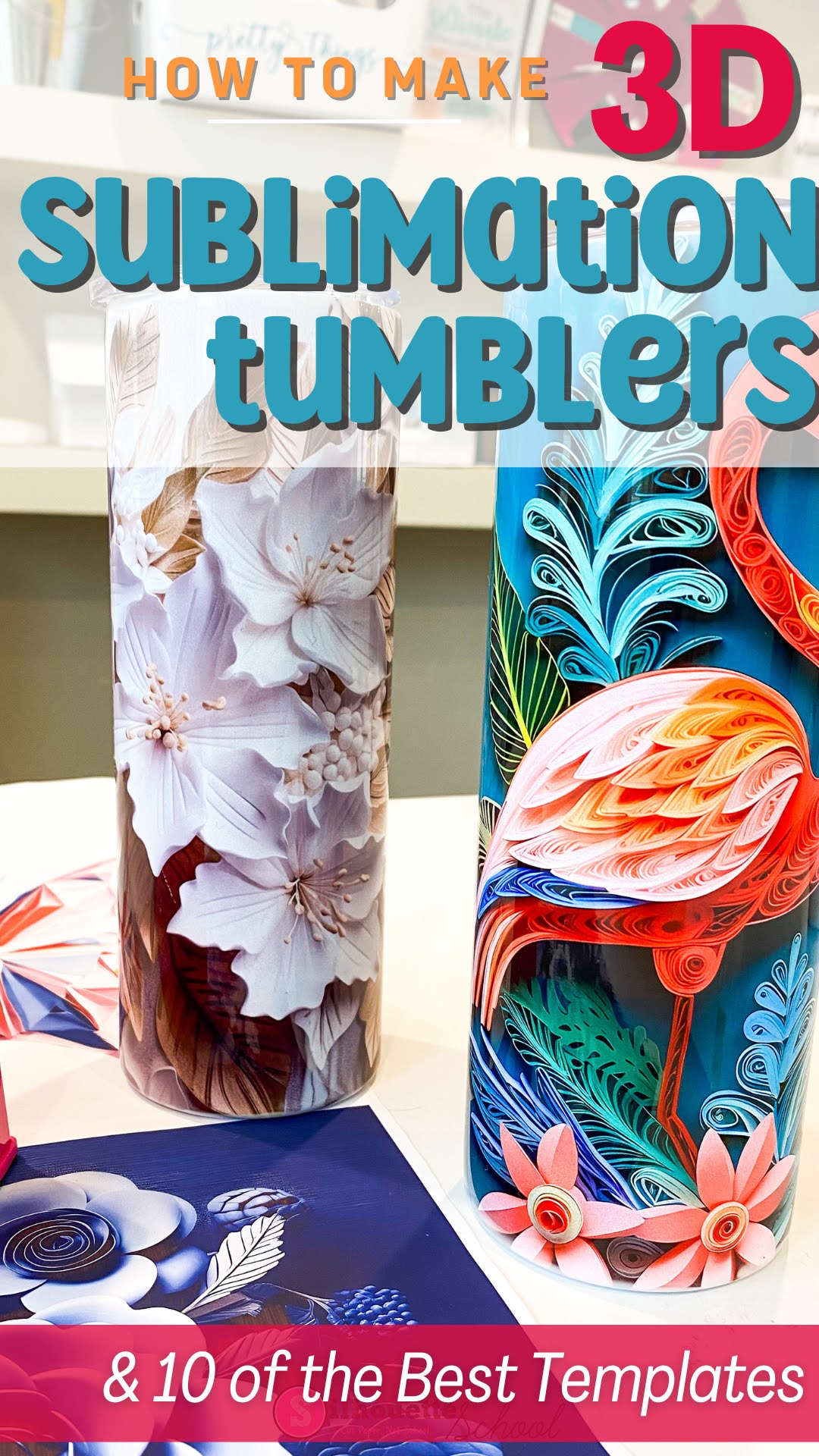 How to Make a 3D Tumbler (and 10 3D Sublimation Wraps I'm Obsessed With) -  Silhouette School