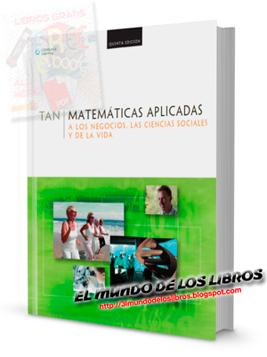 PDF-Matemáticas aplicada a los negocios, las ciencias sociales y de la vida - Soo Tang - Editorial Cengage Learning - 5ta edición - 956 páginas - 10 MB