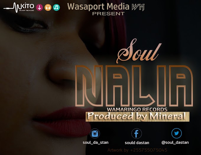 DOWNLOAD | NEW | AUDIO | Soul_Nalia.mp3 | www.wasaportz.blogspot.com | follow us on @instagram wasaport_tz | like us on @facebook wasaport | follow us on twitter @wasaport