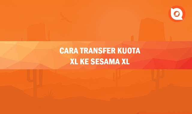Cara Transfer Kuota XL ke Sesama XL 2022