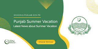 Summer Vacations Notification 2023 in Punjab Education Department  – Latest News about Summer Holidays in Punjab