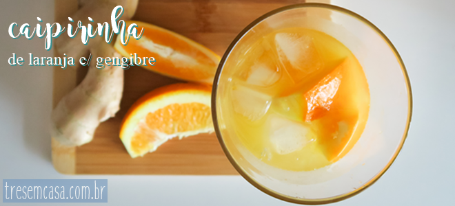 caipirinha laranja gengibre