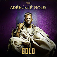 DOWNLOAD FULL ALBUM: ADEKUNLE GOLD – GOLD (MP3)