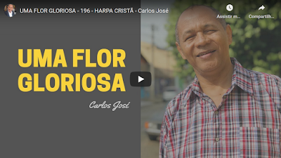 https://videosgospelprofessorgilbertosantos.blogspot.com/2020/05/uma-flor-gloriosa-hino-da-harpa-crista_25.html