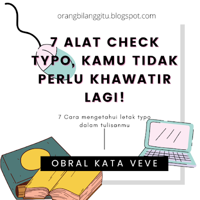 7 Alat Check Typo, Kamu Tidak Perlu Khawatir Lagi!