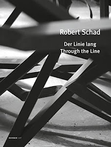 Robert Schad: Der Linie lang / Through the Line (Kerber Art) (Kerber Art (Hardcover))
