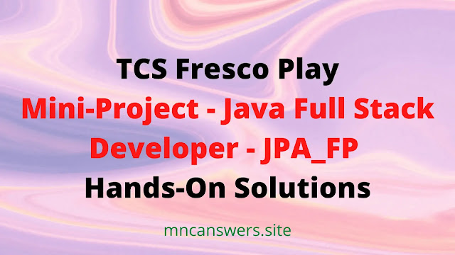 Mini-Project - Java Full Stack Developer - JPA_FP Hands-On Solutions | TCS Fresco Play