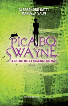 Quando la distopia è così realistica da diventare riflessione etica: Picabo Swayne - Le storie della camera oscura di Alessandro Gatti & Manuela Salvi