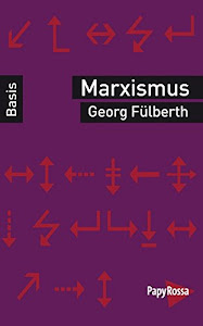 Marxismus. Basiswissen Politik/Geschichte/Ökonomie