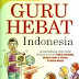 BUKU PANDUAN GURU HEBAT INDONESIA