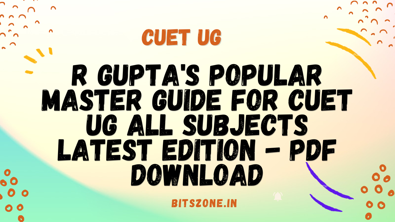 R Gupta's Popular Master Guide For CUET UG All Subjects Latest Edition - PDF Download