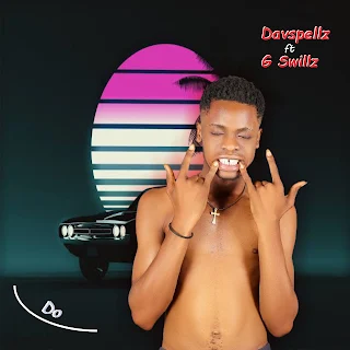 Davspellz - Do Ft G Swillz