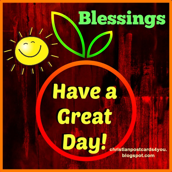 Blesssings. Have a Great Day christian card  Christian 