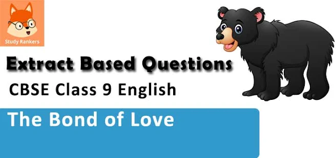 Extract Based Question for The Bond of Love Class 9 English Beehive with Solutions