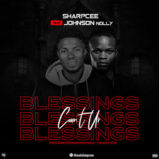 [Music] Sharp Cee X Johnsonnolly-Count Your Blessings