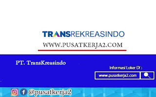 Lowongan Kerja SMA SMK D3 S1 PT Trans Rekasindo Juli 2020