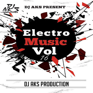 Electro Music Vol.16 - DJ AKS