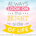 Always look on the BRIGHT side of LIFE.