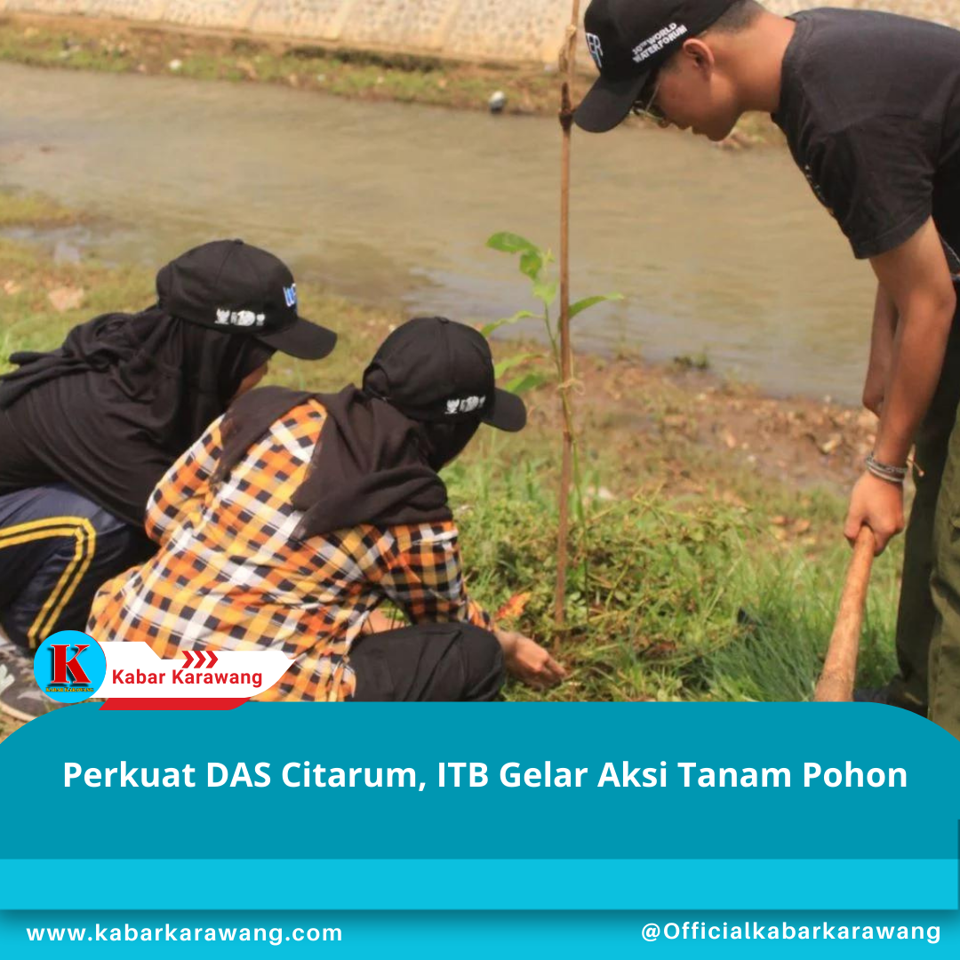 Perkuat DAS Citarum, ITB Gelar Aksi Tanam Pohon