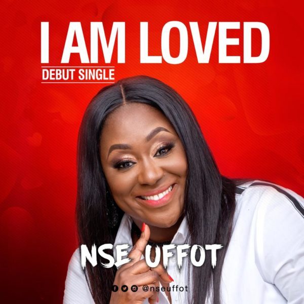 Nse Uffot – I Am Loved