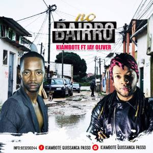 Kiambote - No Bairro (feat. Jay Oliver) (2019)