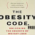 The Obesity Code: Unlocking the Secrets of Weight Loss